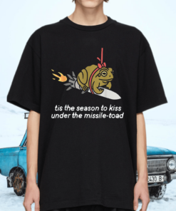 Tis the season to kiss under the missile toad Tee-Shirt