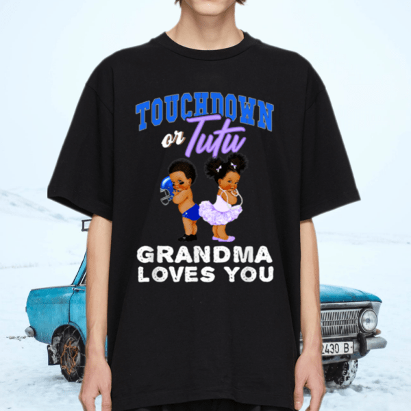 Touchdown Or Tutu Grandma Loves You Gender Reveal Shirt