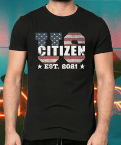 Us Citizen Est 2021 American Flag American Citizenship Gift Shirts