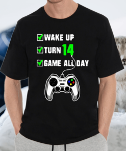 Wake Up Turn 14 Game All Day Checklist Design Video Game T-Shirt