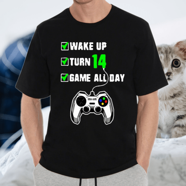 Wake Up Turn 14 Game All Day Checklist Design Video Game T-Shirt