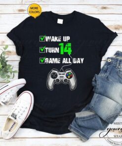 Wake Up Turn 14 Game All Day Shirt