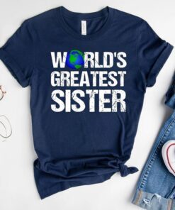 World’s Greatest Sister Pullover Shirts