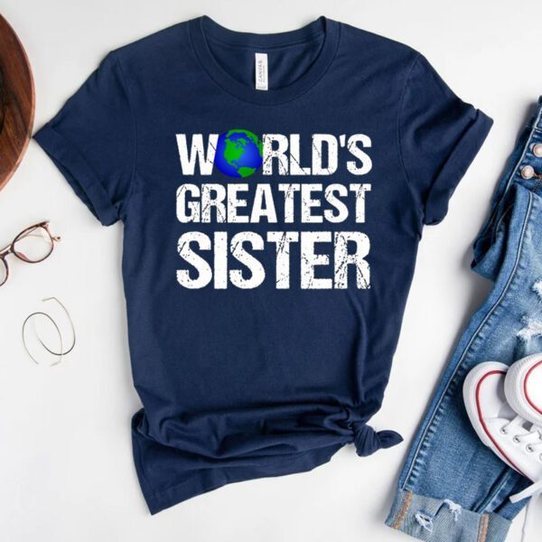 World’s Greatest Sister Pullover Shirts