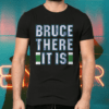 bruce there it is shirts