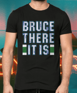 bruce there it is shirts