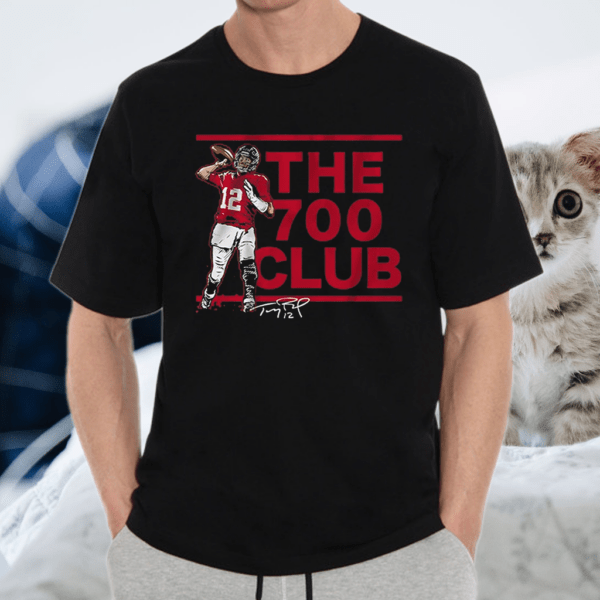 tom brady the 700 club shirt