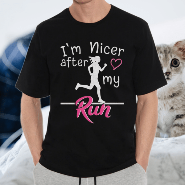 I’m Nicer After My Run TShirt