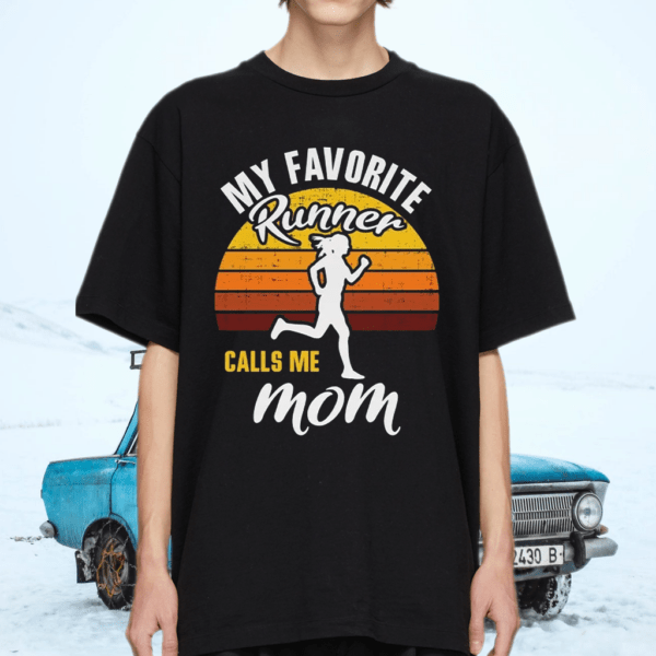 My Favorite Runner Calls Me Mom T-Shirt