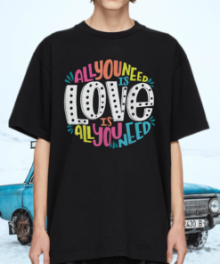 Valentine’s Day product All You Need Is Love T-Shirt