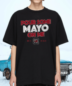 south carolina pour some mayo on me shirt