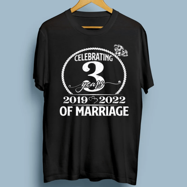 3 Years Of Marriage 2019 3Rd Wedding Anniversary Shirt