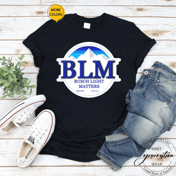 BLM Busch Lite Matters Shirts