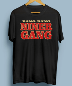 Bang Bang Niner Gang T-Shirt