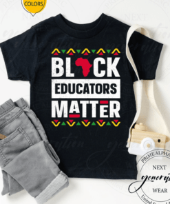 Black Educators Matter Black History Month Teacher Proud TShirt