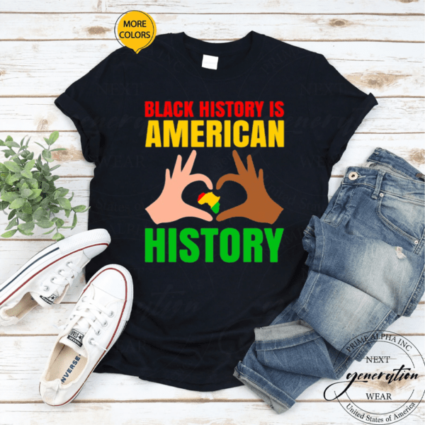 Black History Is American History Black Pride T Shirt