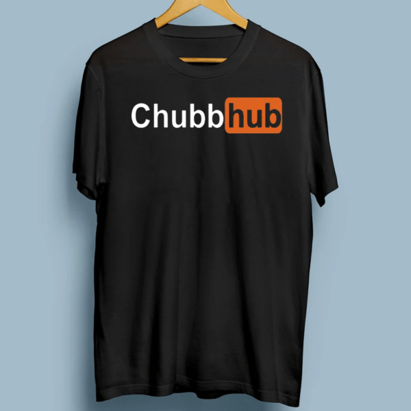 Chubb Hub Funny T-Shirt