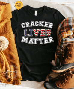 Cracker Lives Matter Shirt