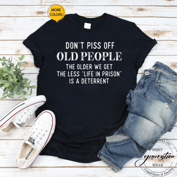 Don't Piss Off Old People T-Shirt