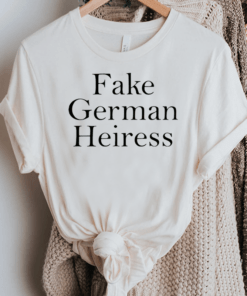 Fake German Heiress TShirt