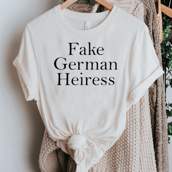 Fake German Heiress TShirt