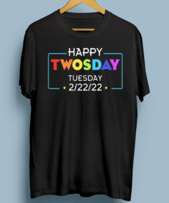 February 2nd 2022 22222 Happy Twosday Shirts