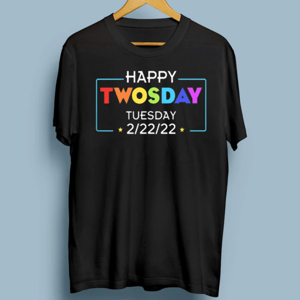 February 2nd 2022 22222 Happy Twosday Shirts