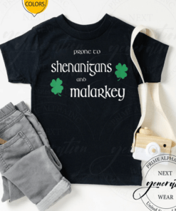 Prone To Shenanigans And Malarkey TShirt