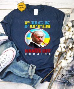 Puck Futin Putin, Hands Off Ukraine Stand With Ukrainian T-Shirt