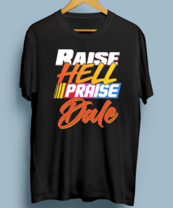 Raise Hell Praise Dale T-Shirt