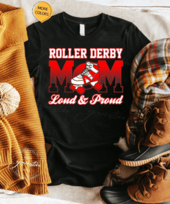 Roller Derby Mom Loud & Proud TShirt