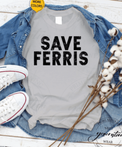 Save Ferris T Shirt