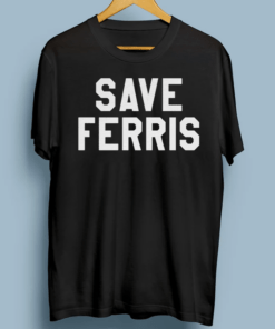 Save Ferris TShirts