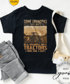 Some Grandpas Take Naps Real Grandpas Drive Tractors Then Take A Nap TShirt