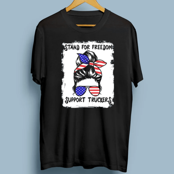 Stand For Freedom Support Truckers Messy Bun USA T-Shirt