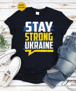 Stay Strong Ukraine I Stand With Ukraine Flag Support T-Shirt