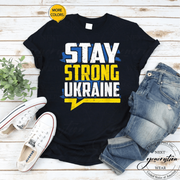 Stay Strong Ukraine I Stand With Ukraine Flag Support T-Shirt