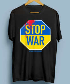 Stop War In Ukraine, Pray For Ukraine, Stand With Ukraine T-Shirt