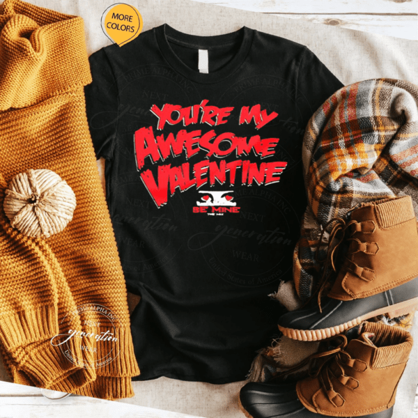 The Miz You’re My Awesome Valentine’s Day Shirts