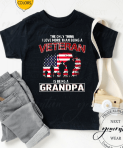 The Only Thing I Love More Than Being A Veteran Is Being A Grandpa Shirts