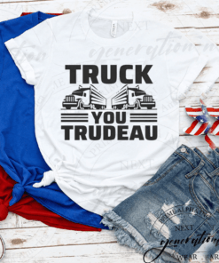 Truck You Trudeau Canadine Trucker Funny Justin Trudeau Shirt