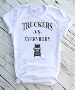 Truckers VS Everybody Truck Shirts