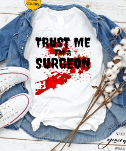 Trust Me I’m A Surgeon Scary Halloween TShirts