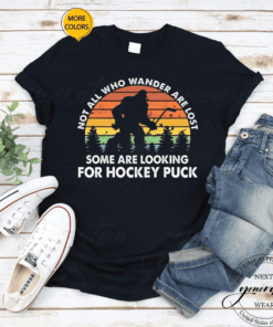 Vintage Bigfoot Not All Who Wander Are Lost Some Are Looking For Hockey Puck T Shirts