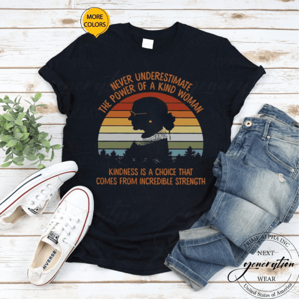 Vintage Ruth Bader Ginsburg Never Underestimate The Power Of A Kind Woman TShirts