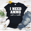 Volodymyr Zelensky I Need Ammunition, Not A Ride Ukraine Support TShirts