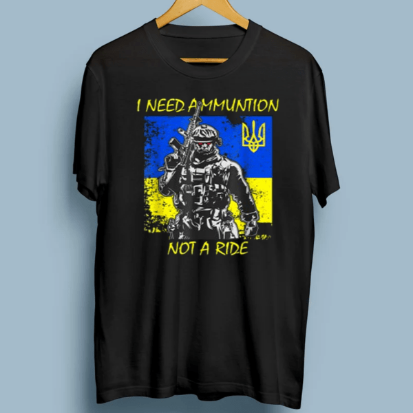 Volodymyr Zelensky I Need Ammunition Not A Ride Ukraine TShirts