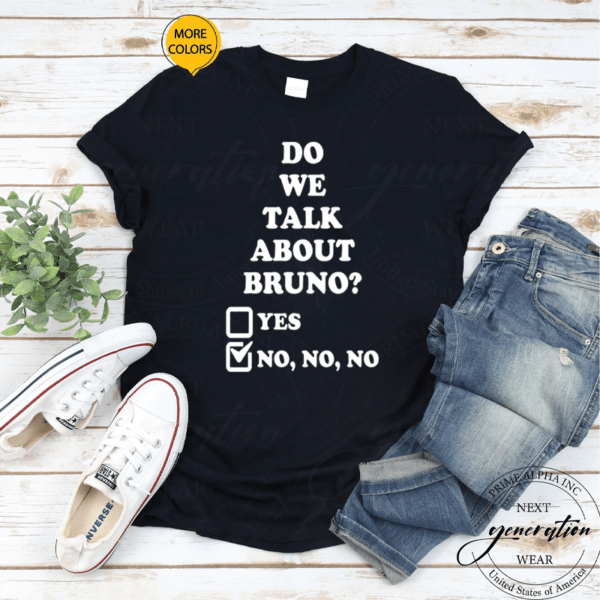 We Don’t Talk About Bruno Do We Encanto T-Shirt
