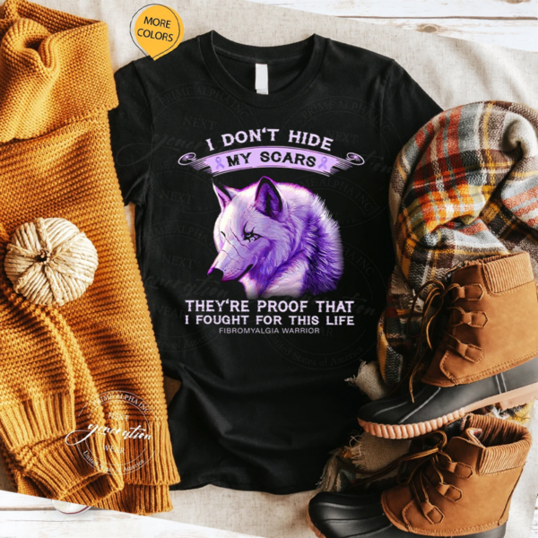 Wolf I Don’t Hide My Scars They’re Proof That I Fought Fibromyalgia Warrior TShirt