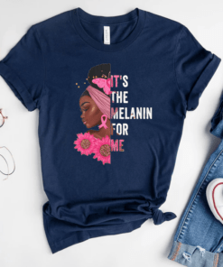 Womens It's The Melanin For Me Melanated Black History Month Girl T-Shirt